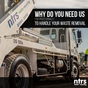 Why do you need us (the professionals) to handle your waste removal